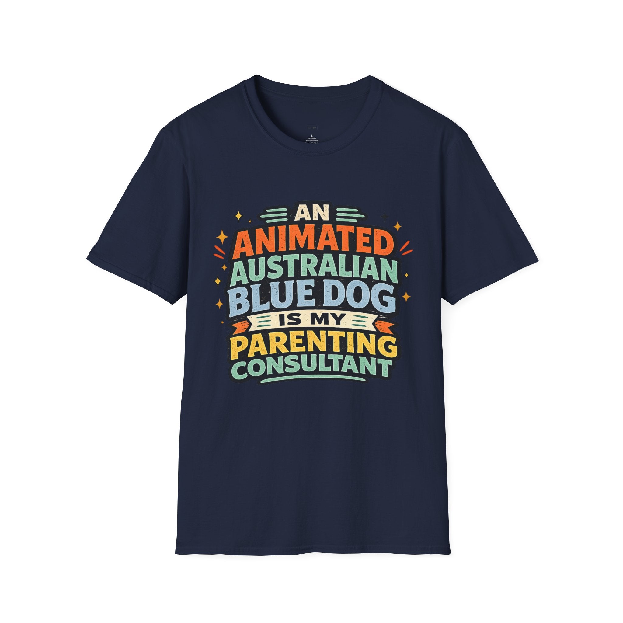 "An Animated Australian Blue Dog is my Parenting Consultant" T-Shirt