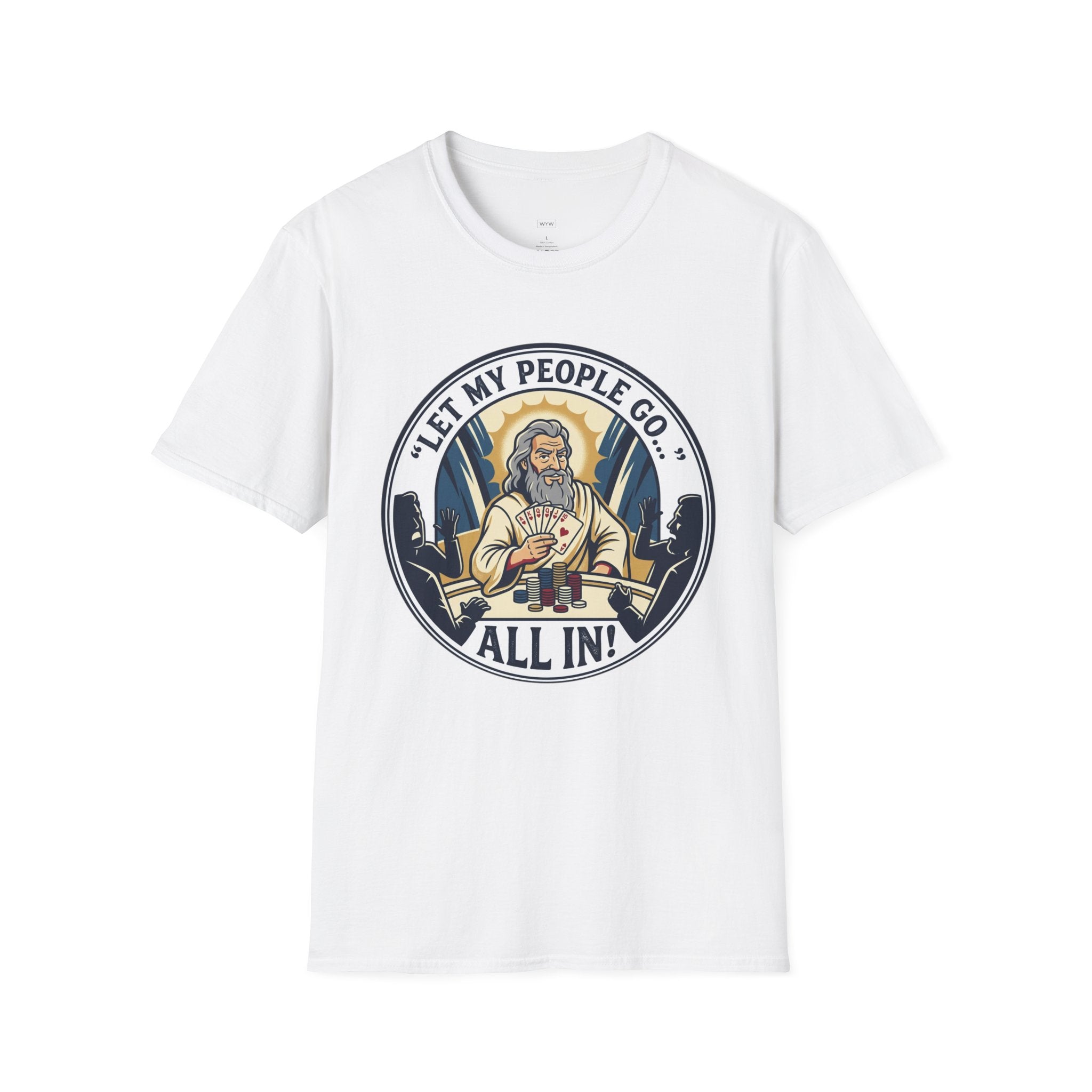 "Let My People Go All In" - Moses Gambling T-Shirt