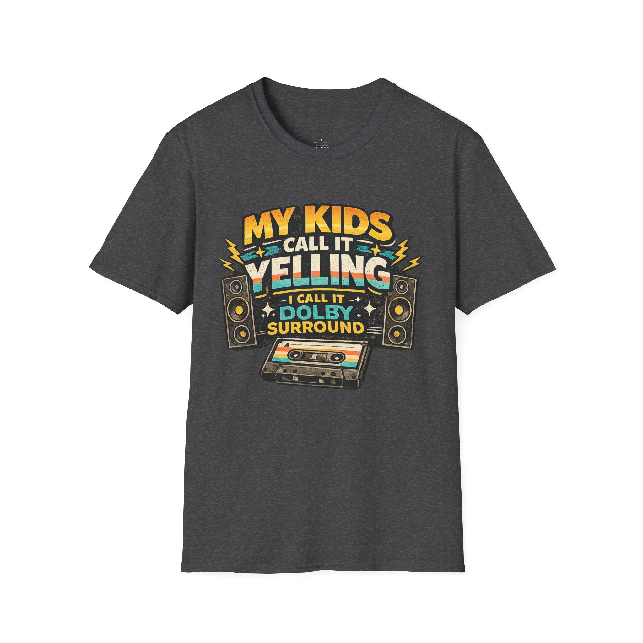 "My Kids Call It Yelling I Call It Dolby Surround" Funny Parenting T-Shirt