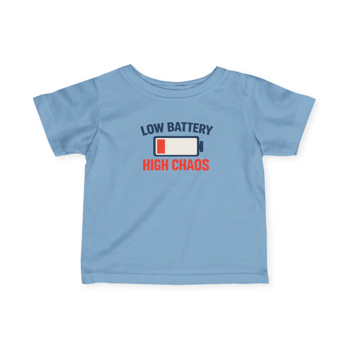 "Low Battery High Chaos" Infant T-Shirt