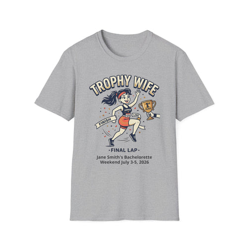 "Trophy Wife - Final Lap" Bachelorette Customizable Tee Shirt