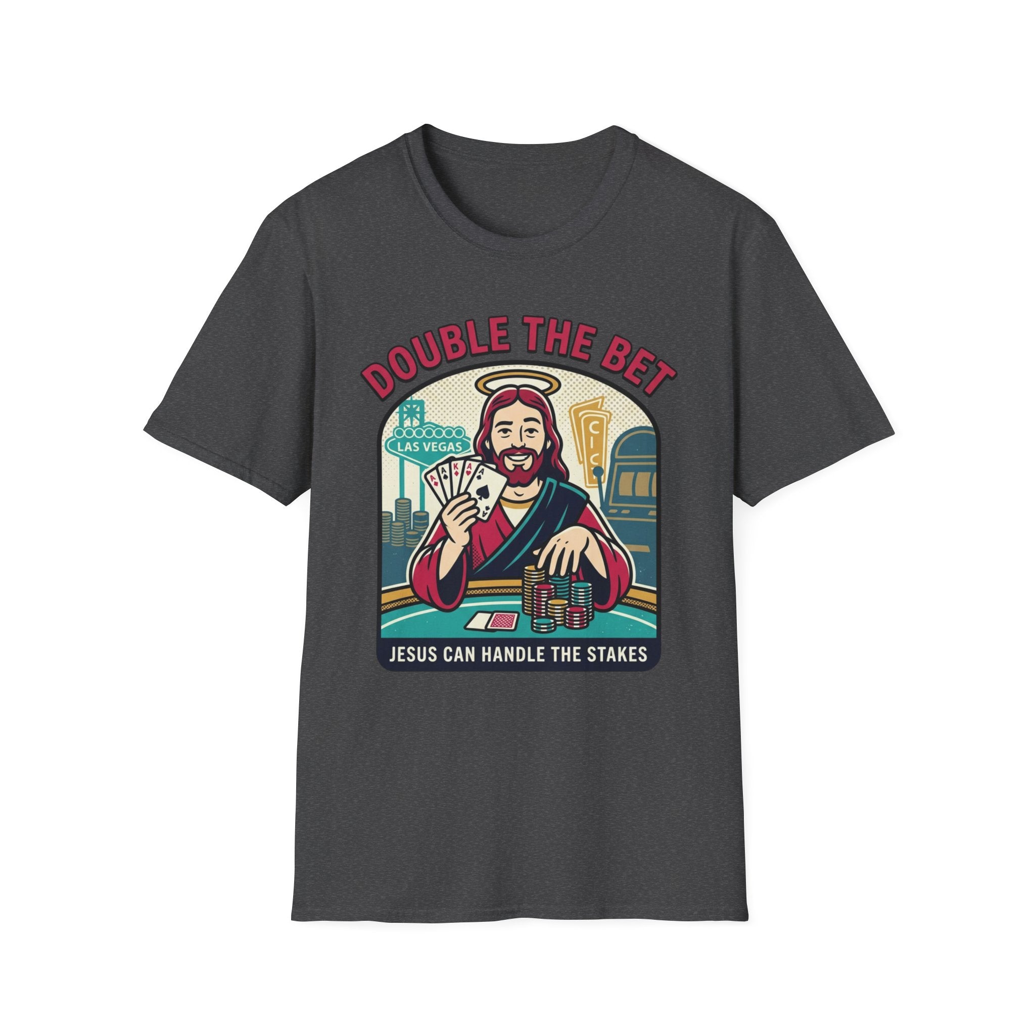 Double the Bet Jesus Poker T-Shirt — 'Jesus Can Handle the Stakes' Funny Tee