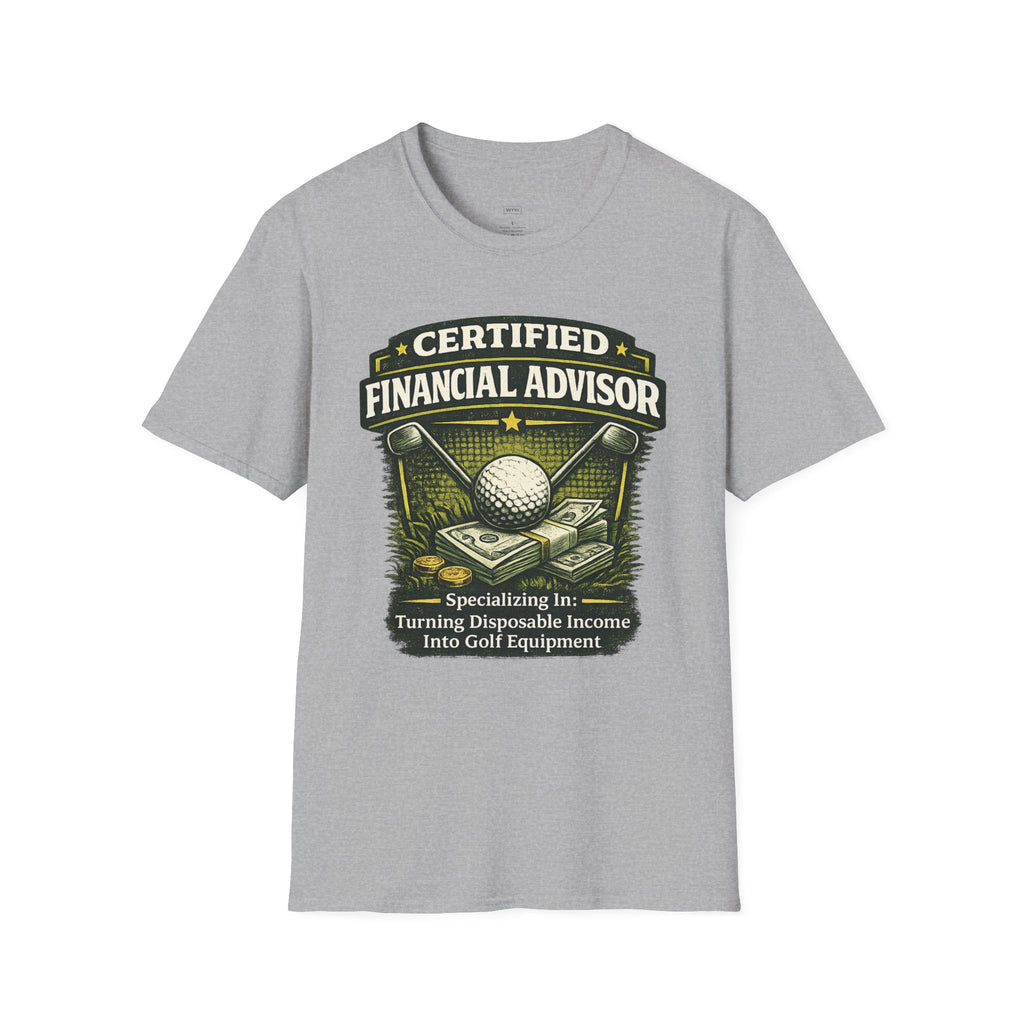 "Certified Financial Advisor - Turning Disposable Income Into Golf Equipment" T-Shirt