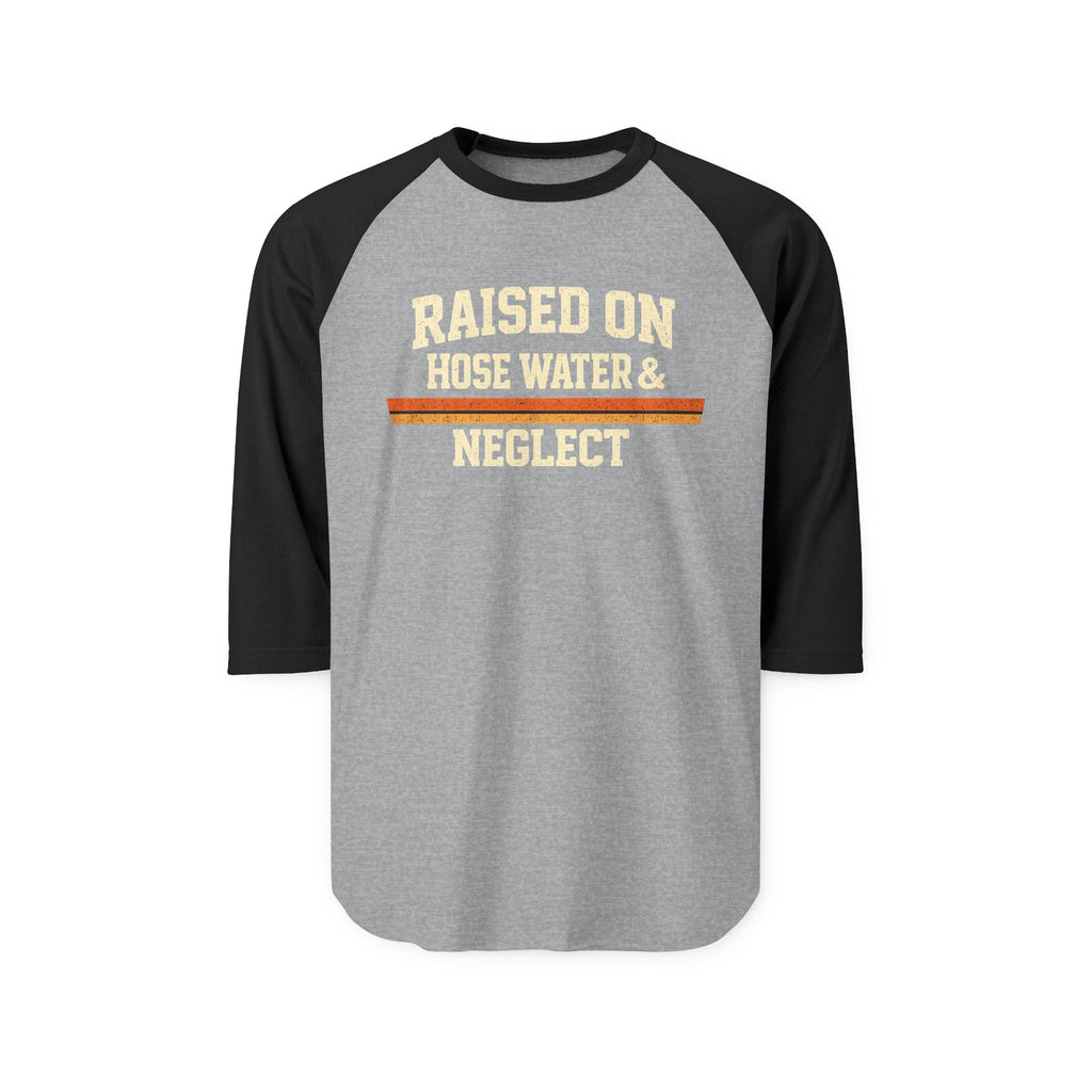Gen X "Raised on Hose Water & Neglect" Raglan 3/4 T-Shirt