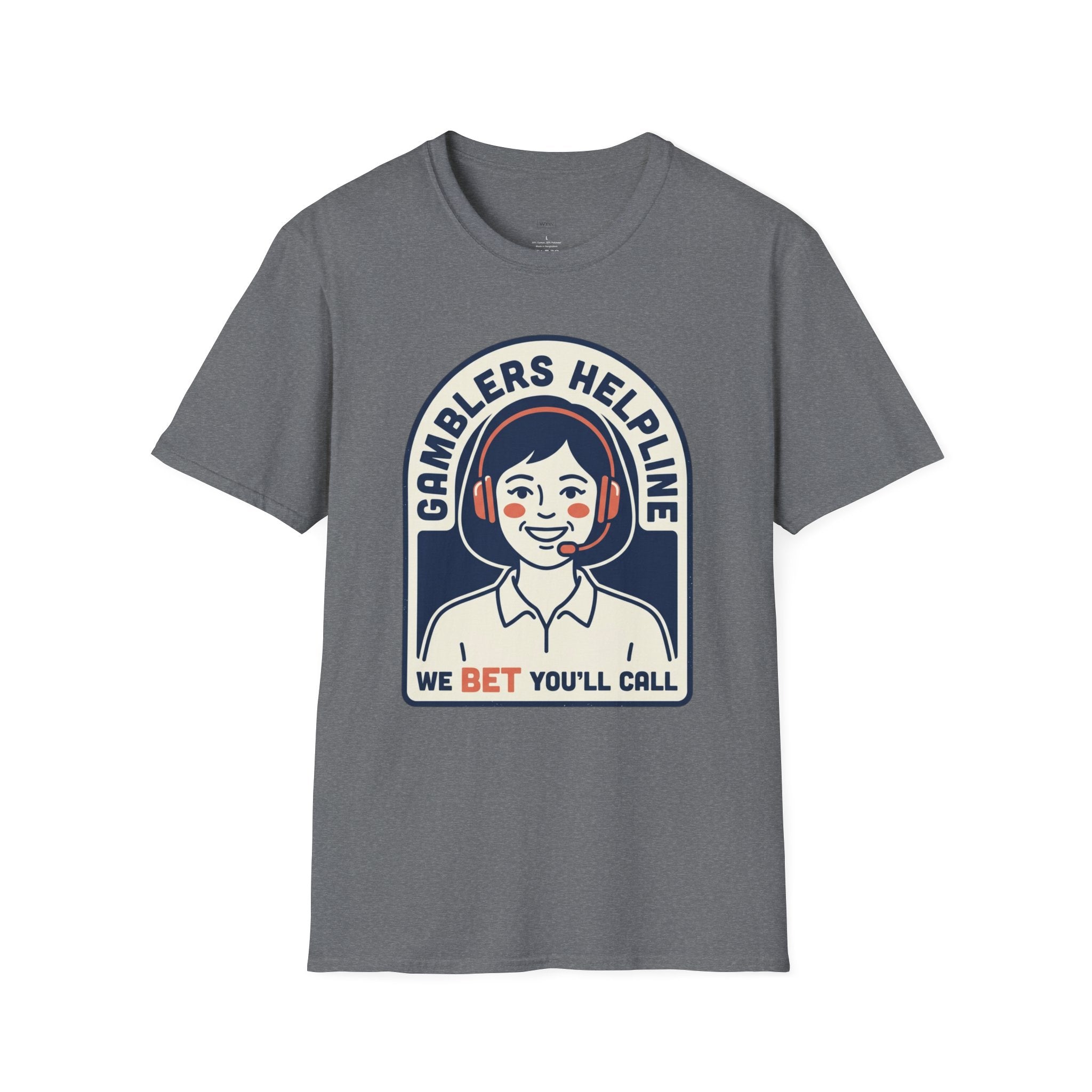 "Gamblers Helpline - We Bet You'll Call” - T-Shirt