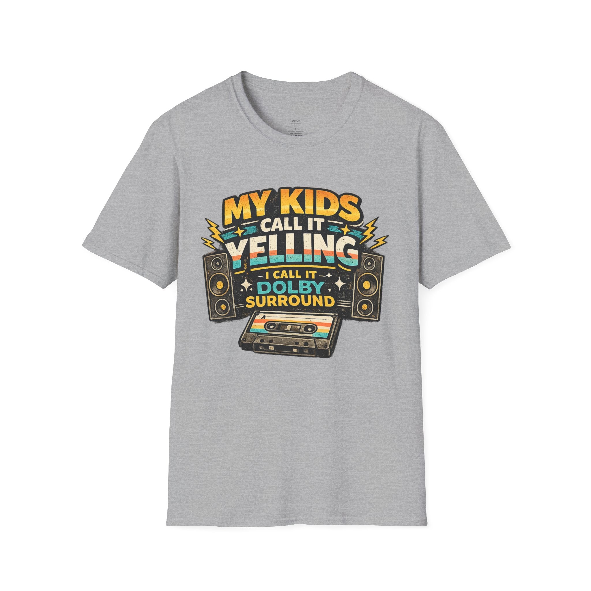 "My Kids Call It Yelling I Call It Dolby Surround" Funny Parenting T-Shirt