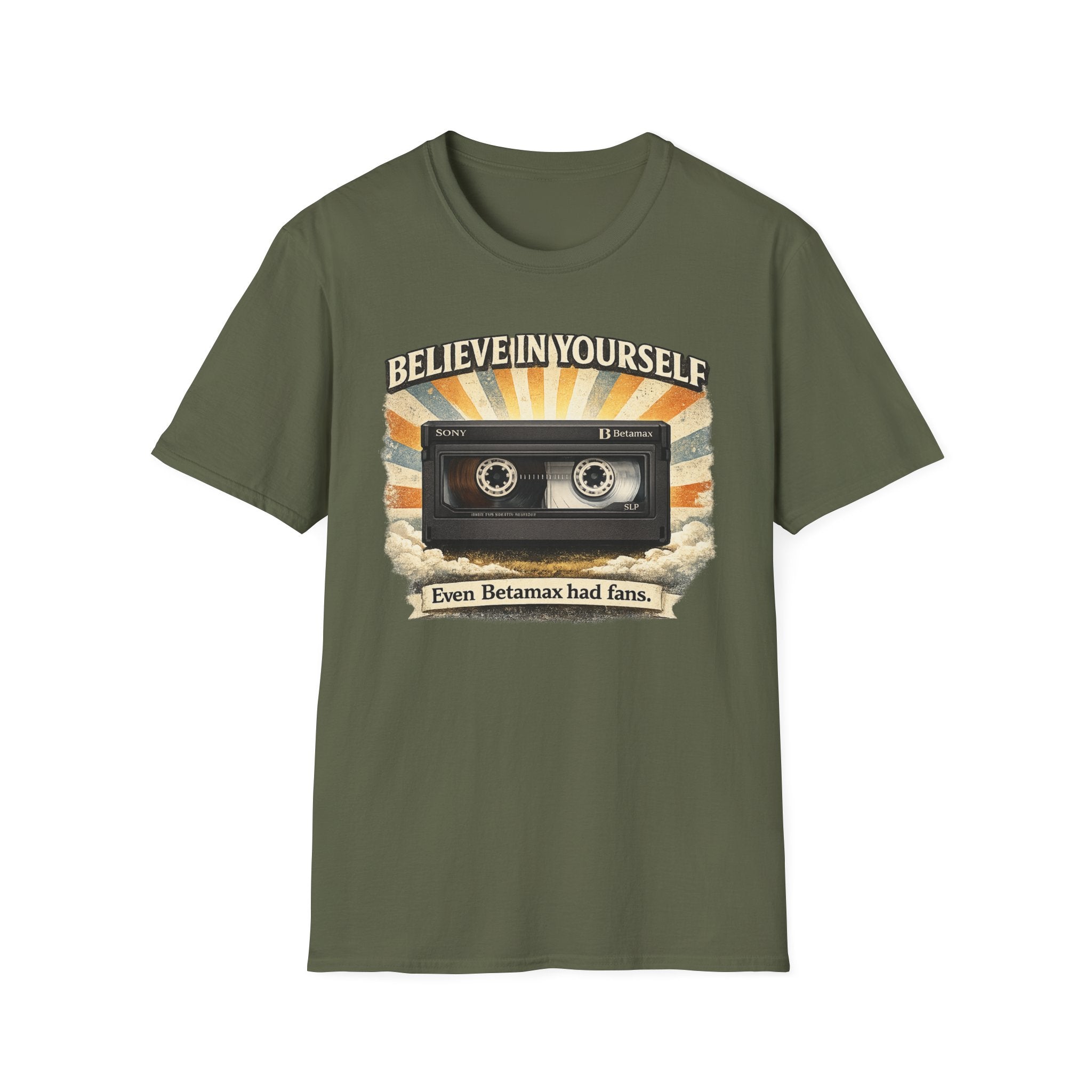 "Believe In Yourself, Even Betamax Had Fans" Retro T-Shirt