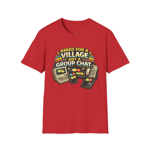 "Asked For a Village Got a Group Chat" T-Shirt — Funny Retro Gaming Chat Tee