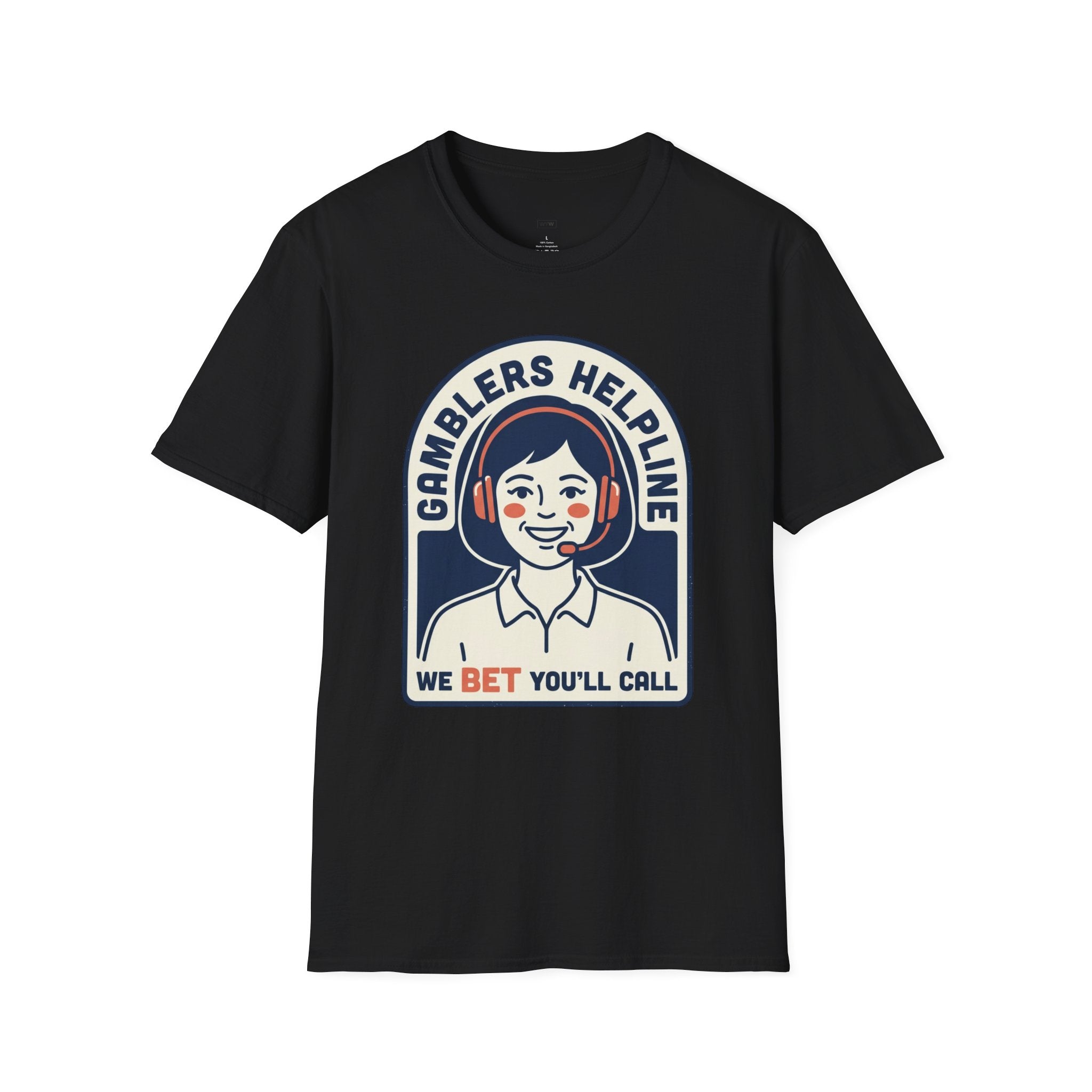 "Gamblers Helpline - We Bet You'll Call” - T-Shirt