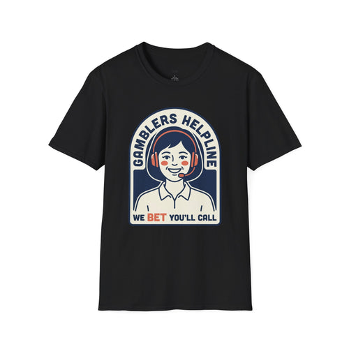 "Gamblers Helpline - We Bet You'll Call” - T-Shirt