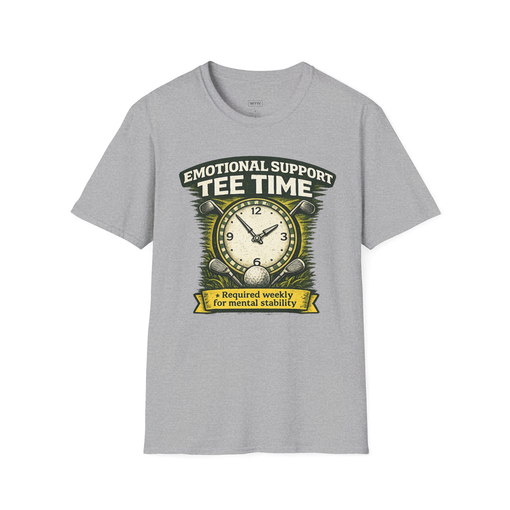 "Emotional Support Tee Time (Required Weekly for Mental Stability)" T-Shirt