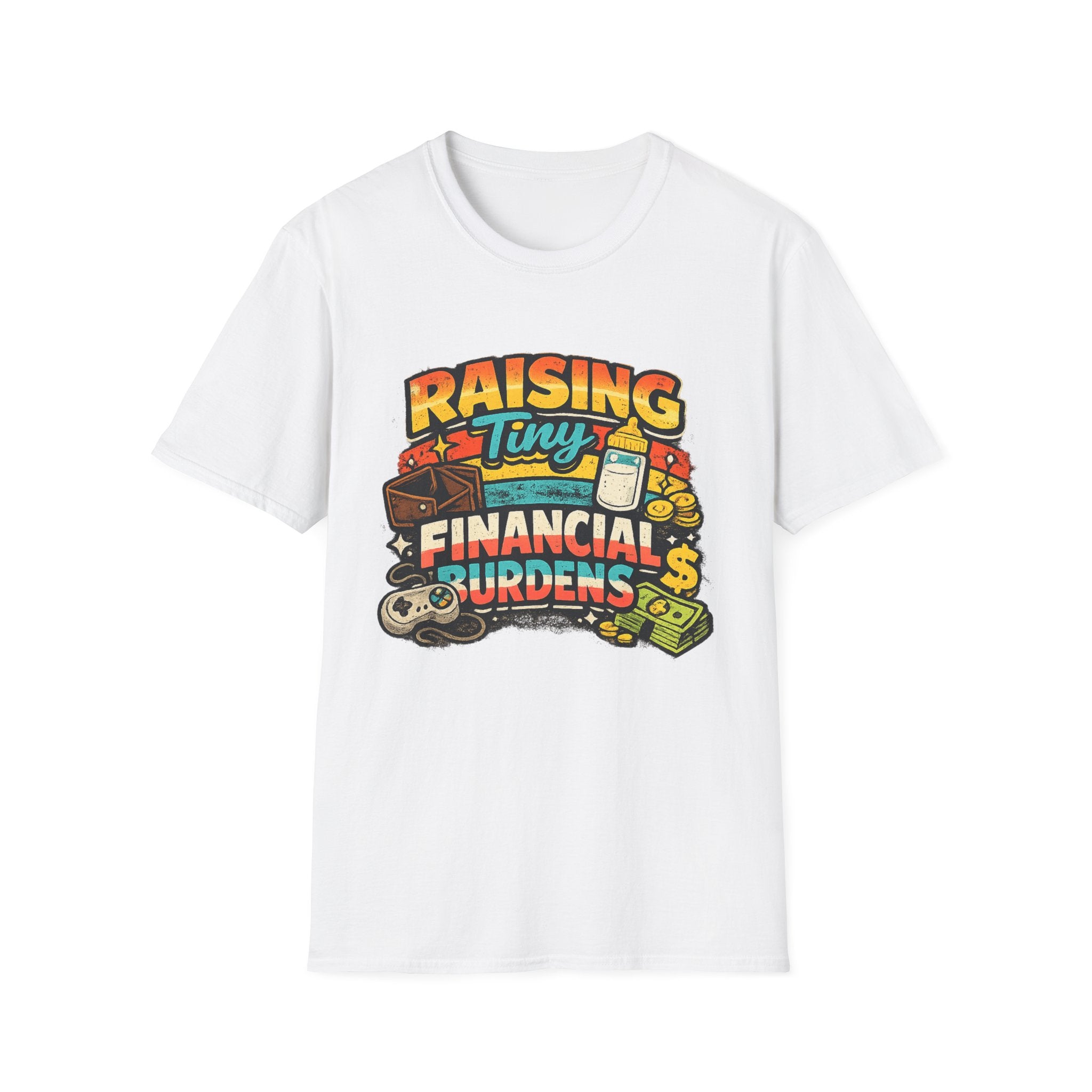 "Raising Tiny Financial Burdens" Funny Parenting T-Shirt