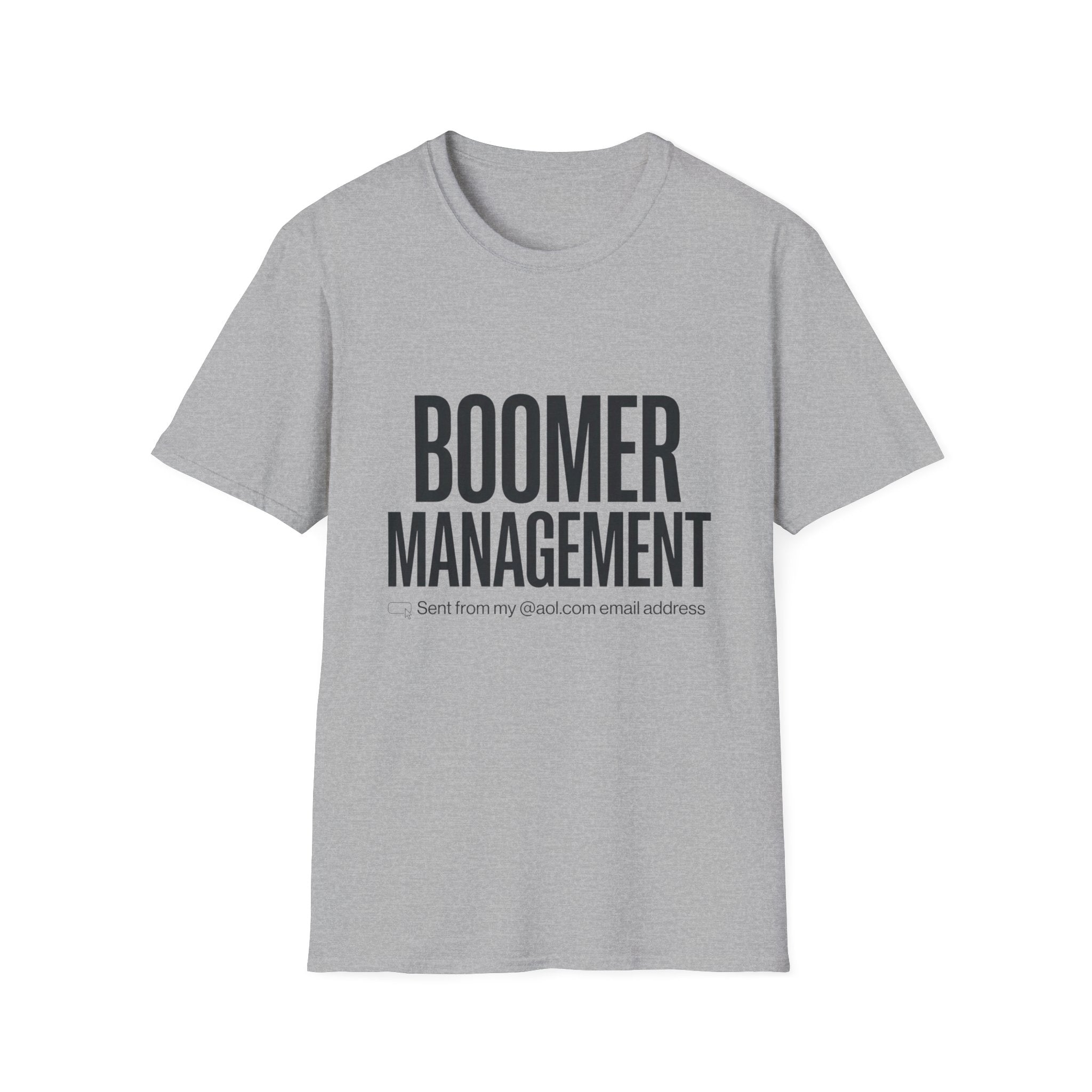Boomer Management T-Shirt — Funny Office Quote Tee