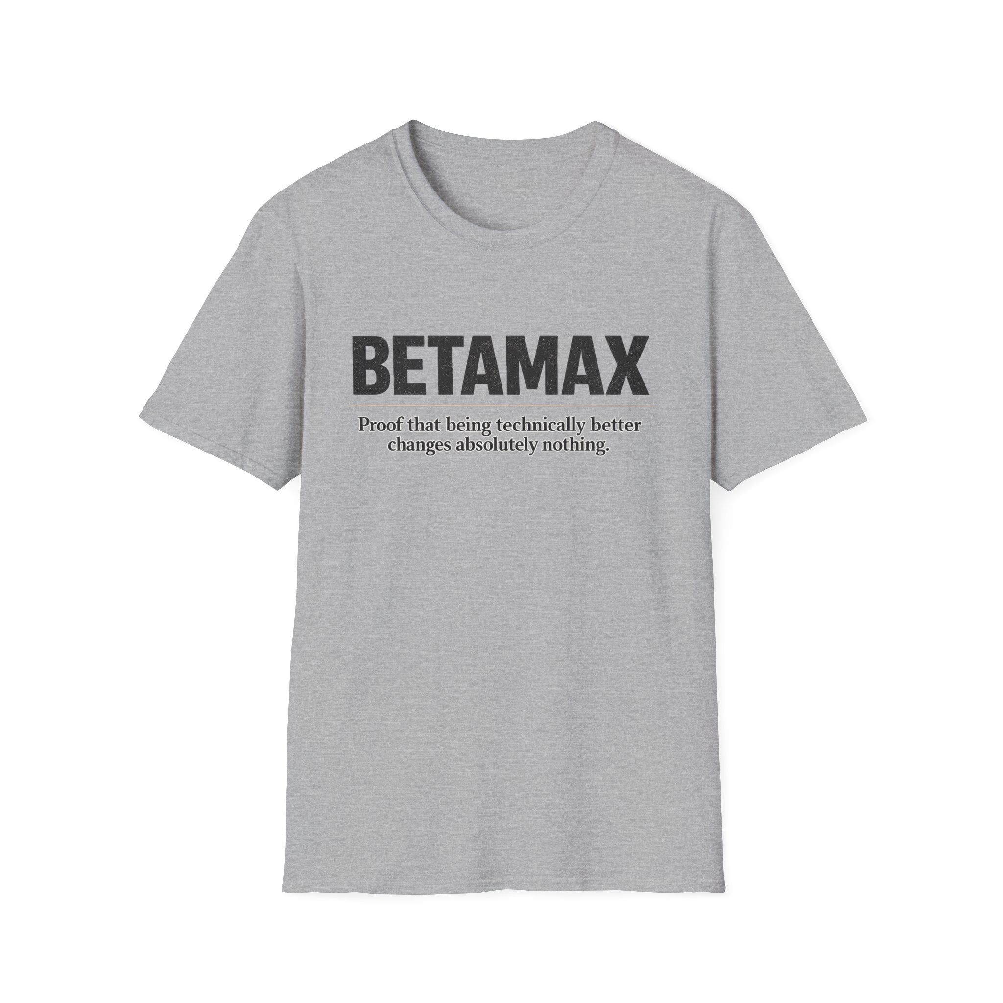 "Betamax Proof That Being Technically Better Changes Absolutely Nothing' Retro Tech T-Shirt