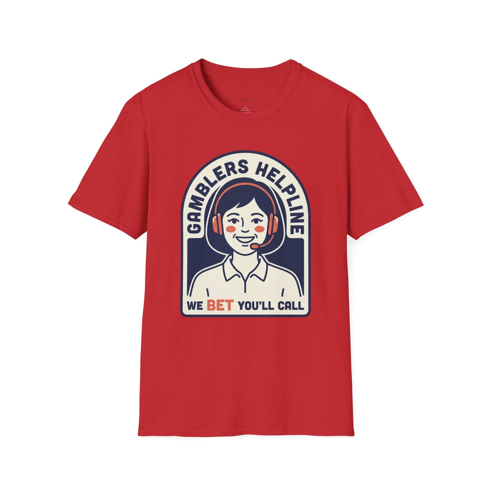 "Gamblers Helpline - We Bet You'll Call” - T-Shirt