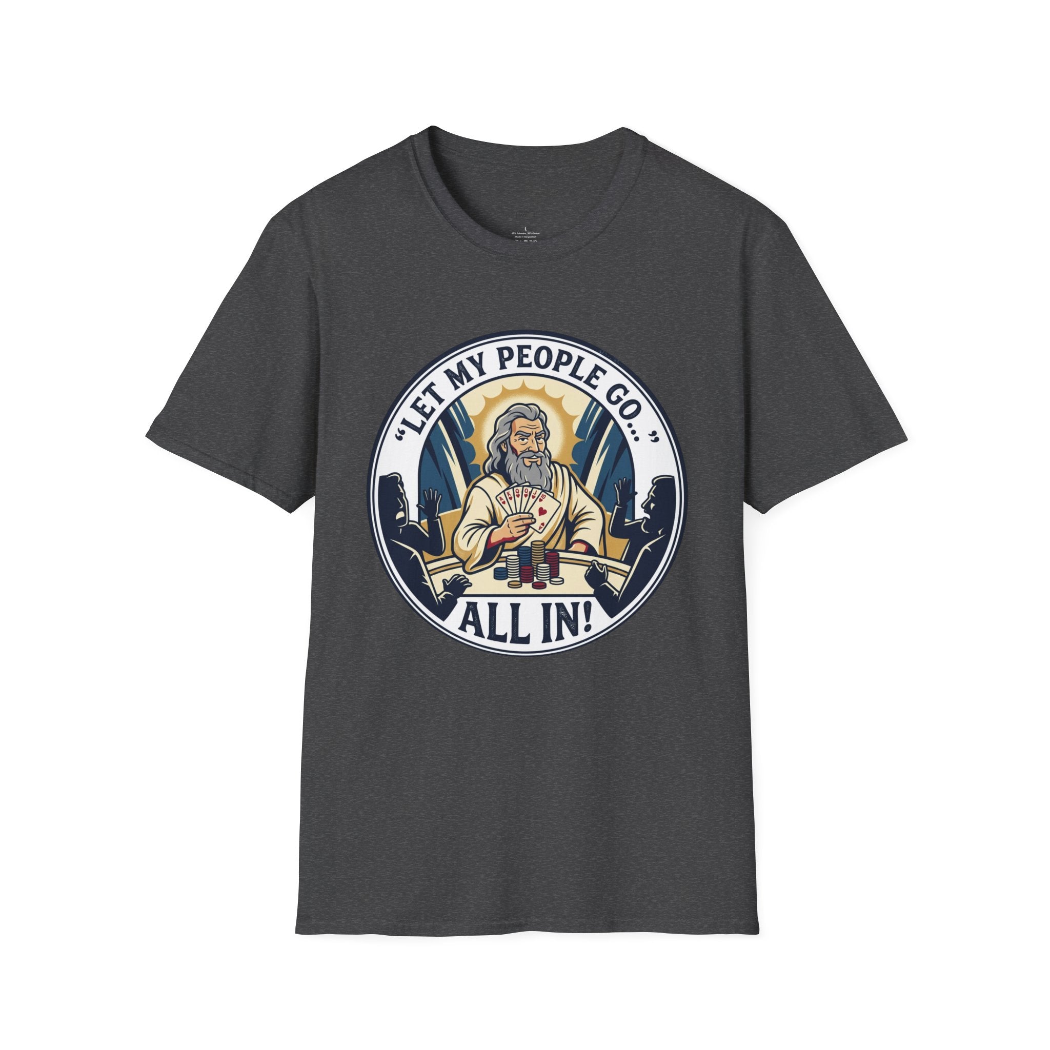 "Let My People Go All In" - Moses Gambling T-Shirt