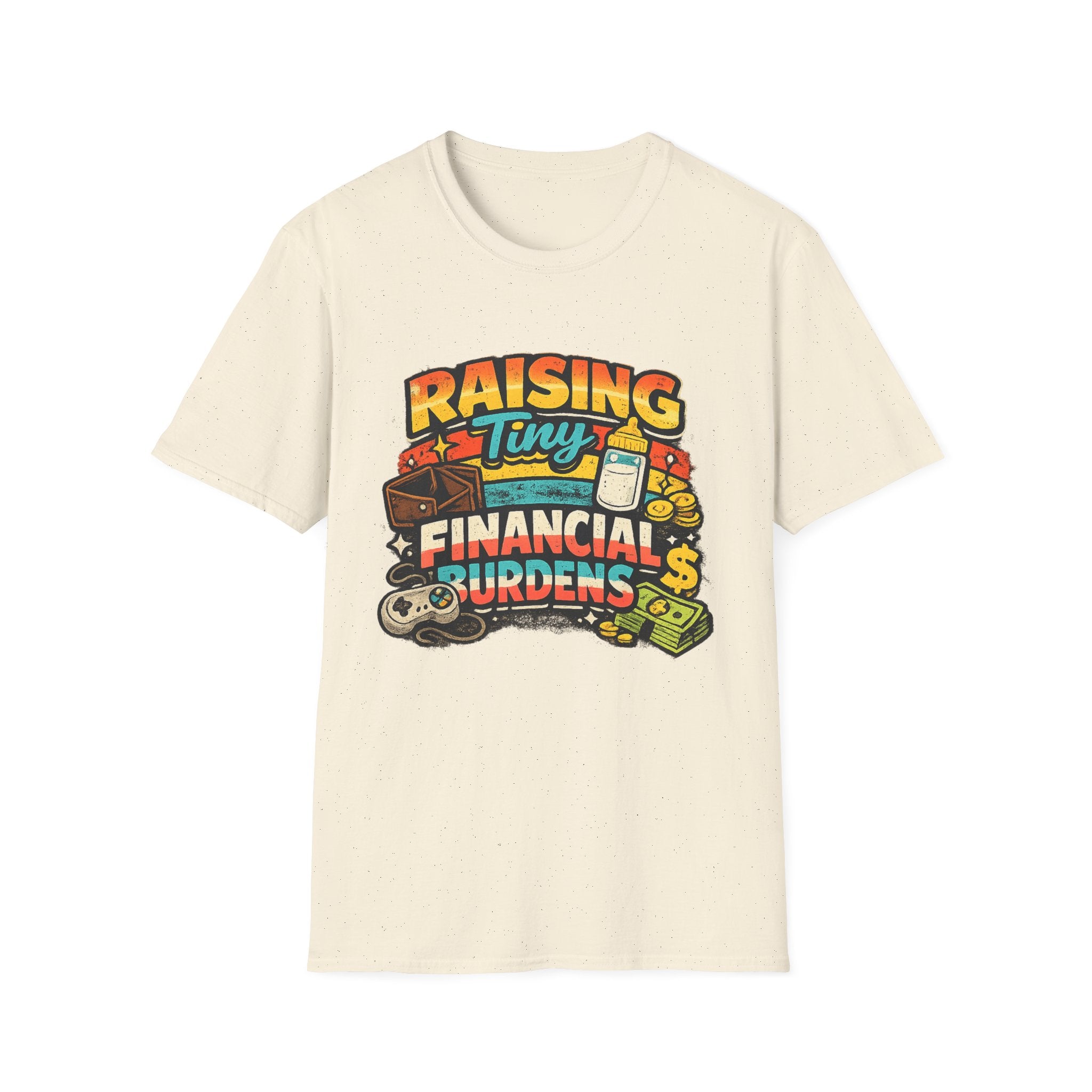 "Raising Tiny Financial Burdens" Funny Parenting T-Shirt
