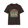 "An Animated Australian Blue Dog is my Parenting Consultant" T-Shirt