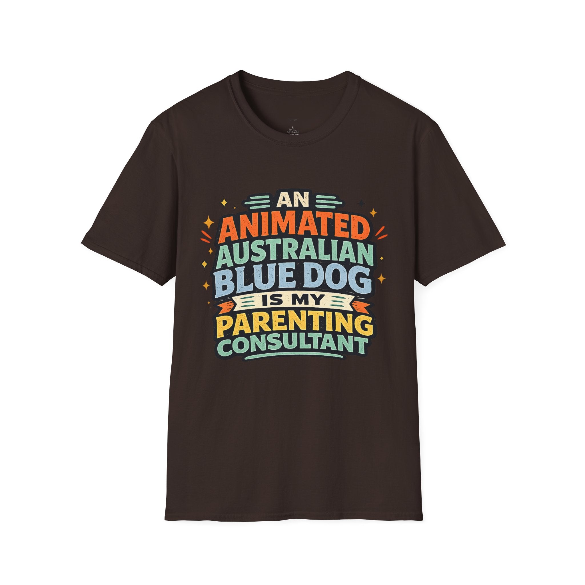 "An Animated Australian Blue Dog is my Parenting Consultant" T-Shirt
