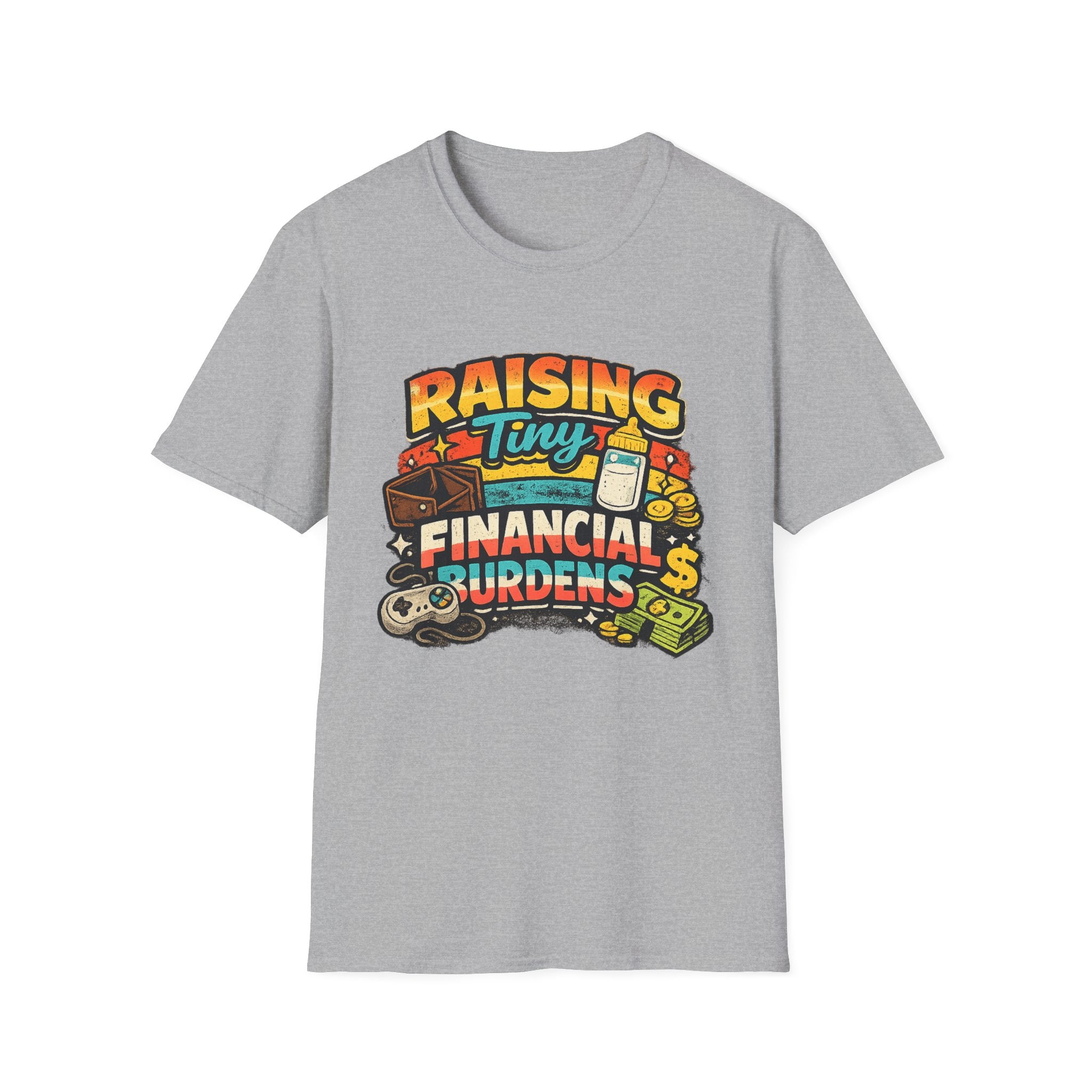 "Raising Tiny Financial Burdens" Funny Parenting T-Shirt
