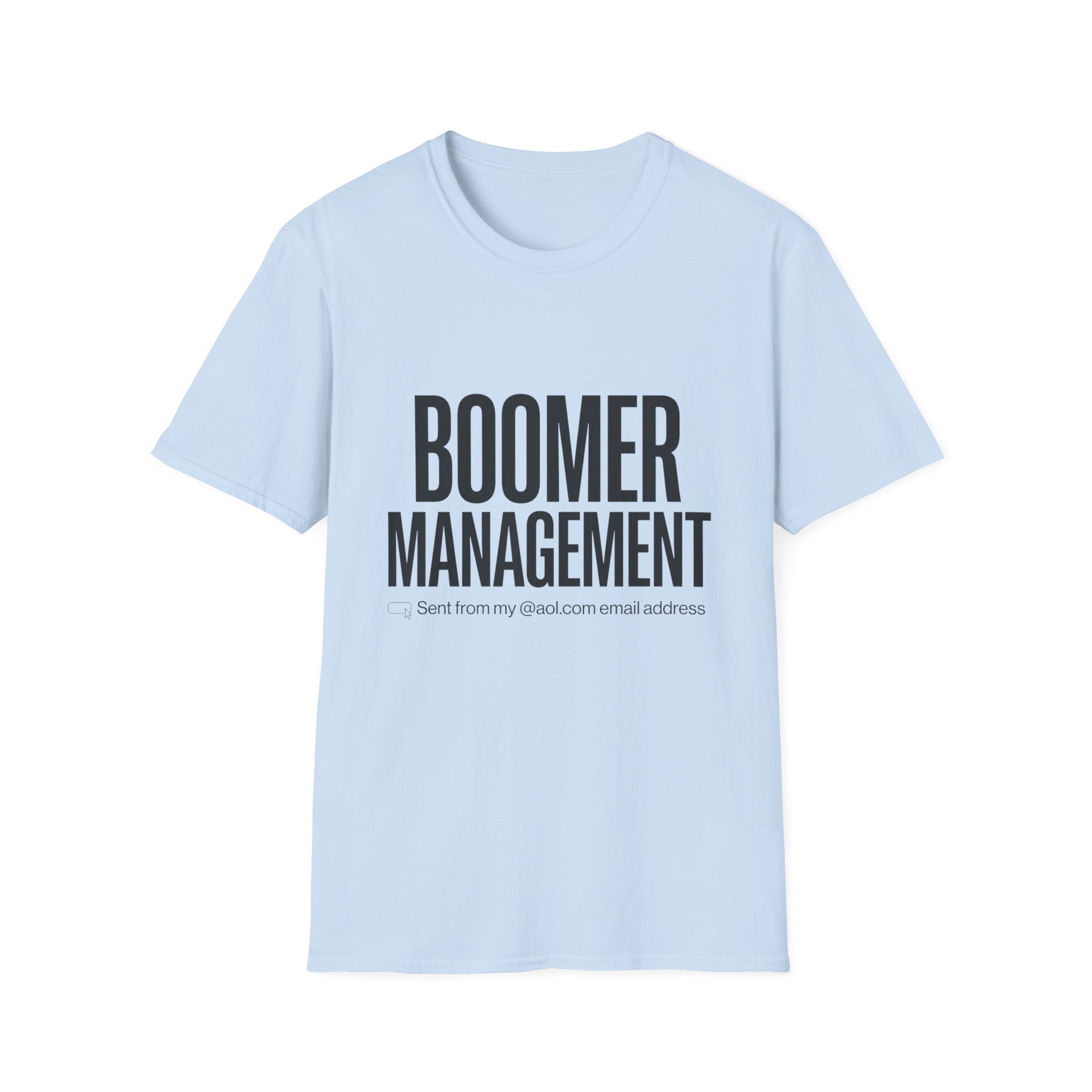 Boomer Management T-Shirt — Funny Office Quote Tee