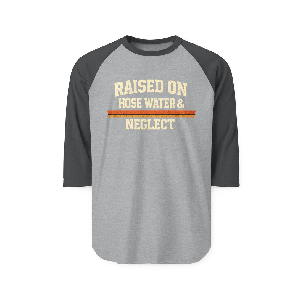 Gen X "Raised on Hose Water & Neglect" Raglan 3/4 T-Shirt