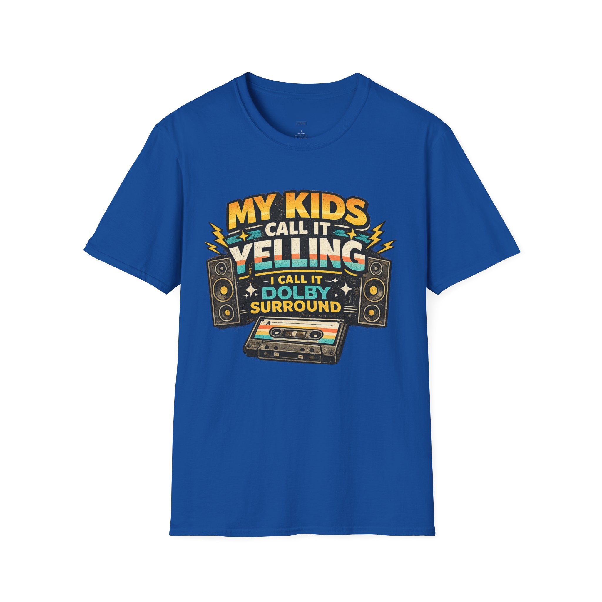 "My Kids Call It Yelling I Call It Dolby Surround" Funny Parenting T-Shirt