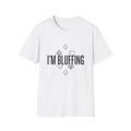 I'm Bluffing Poker T-Shirt — Funny Card Player Tee