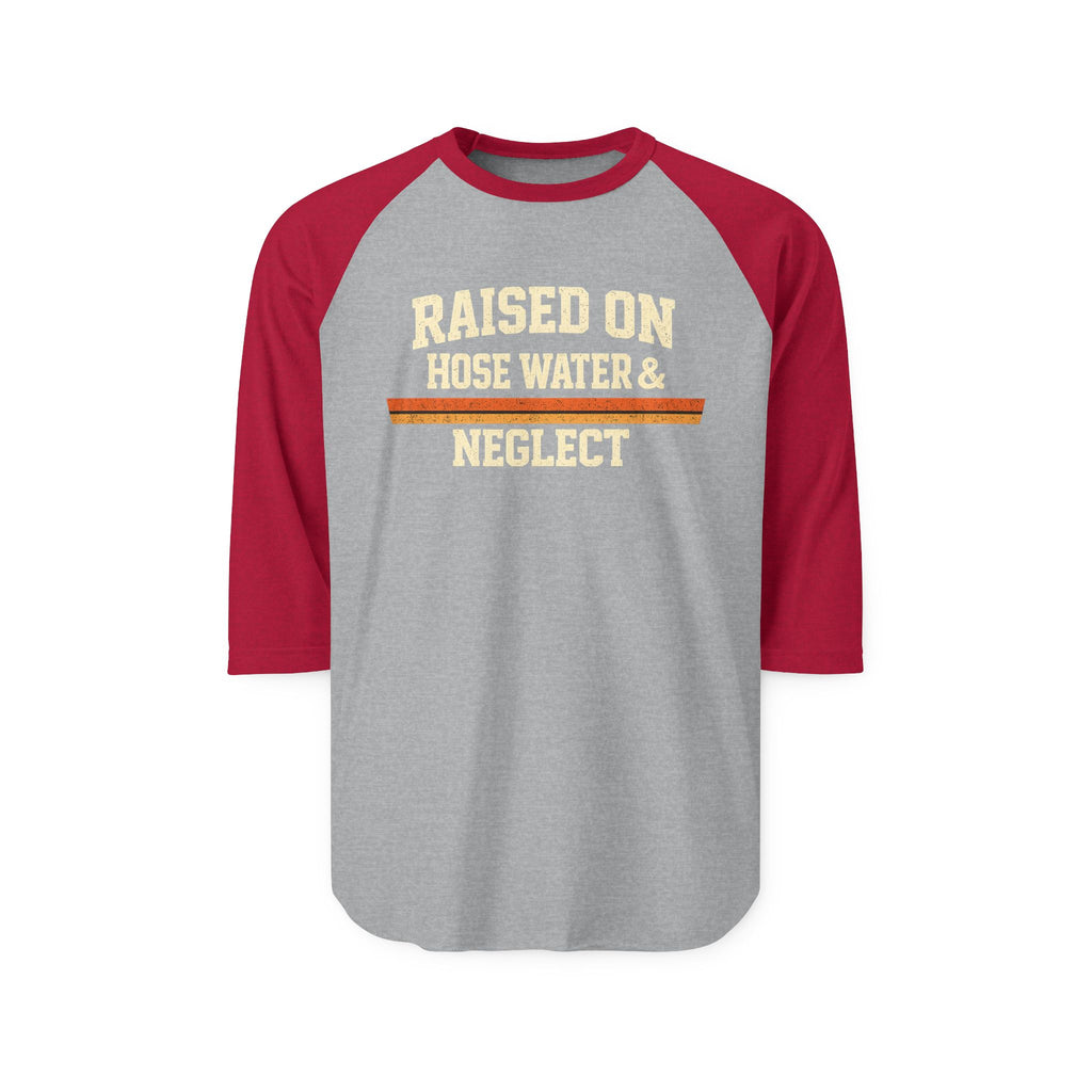 Gen X "Raised on Hose Water & Neglect" Raglan 3/4 T-Shirt