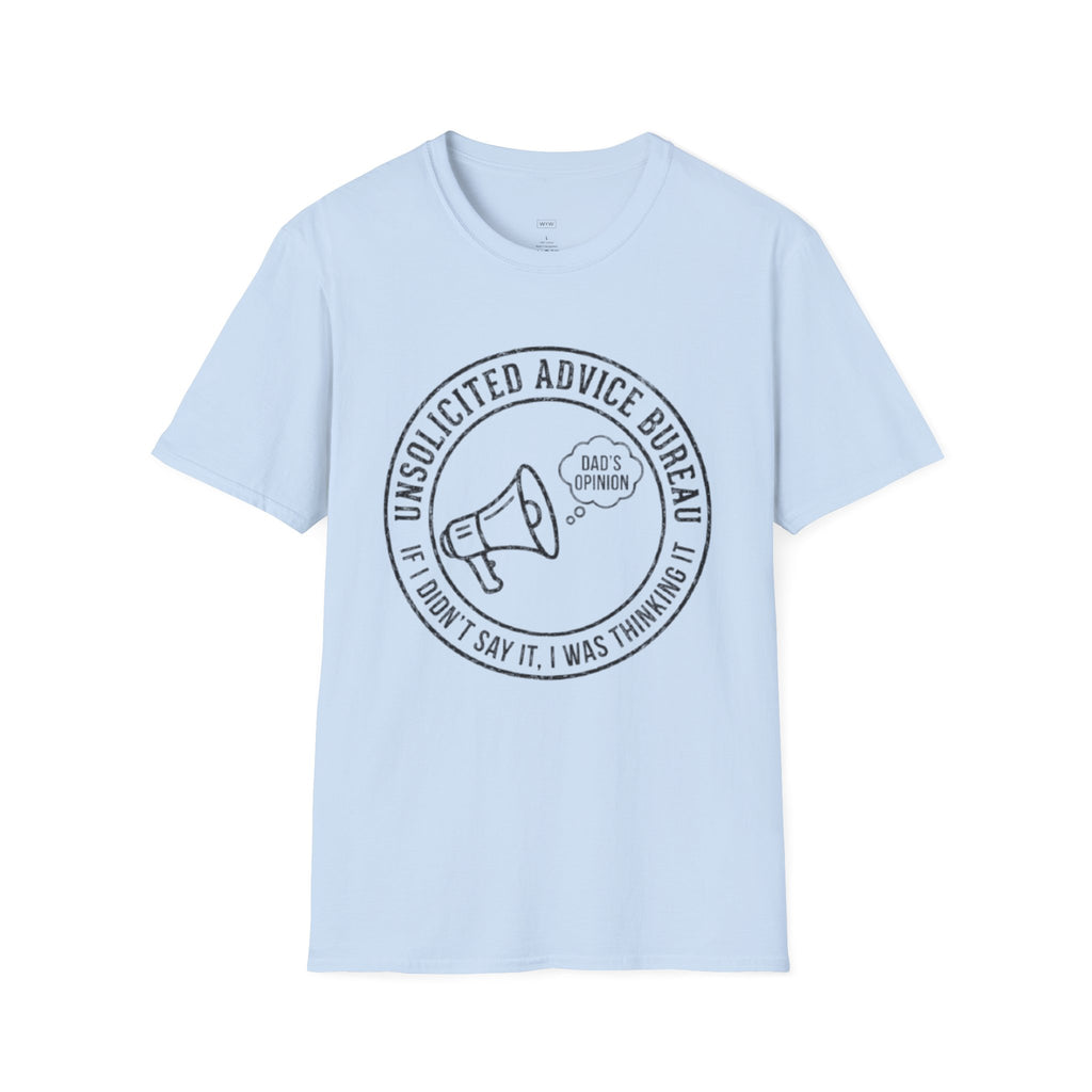 “Unsolicited Advice Bureau: If I Didn't Say It, I Was Thinking It - Dad's Opinion” Graphic T-Shirt