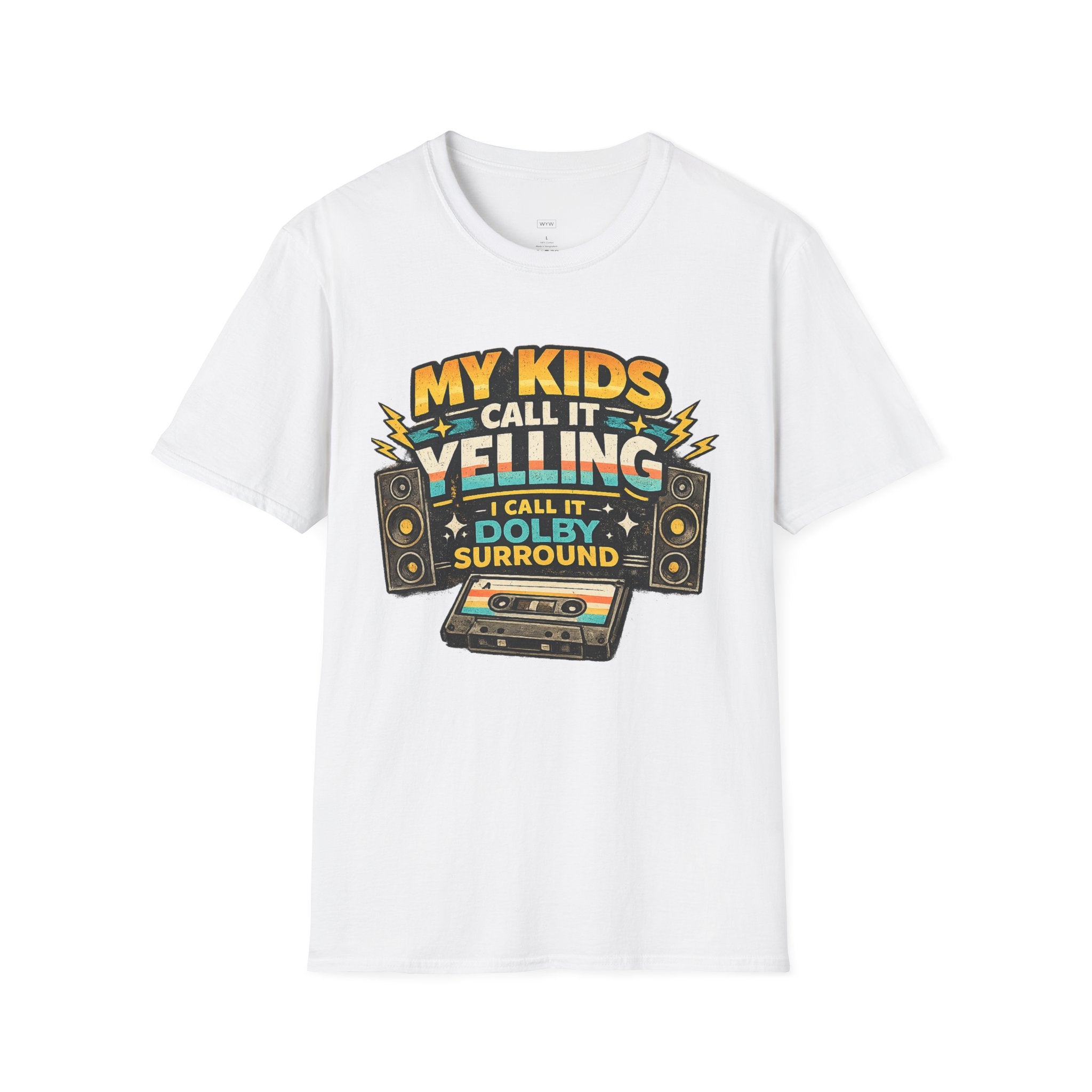 "My Kids Call It Yelling I Call It Dolby Surround" Funny Parenting T-Shirt