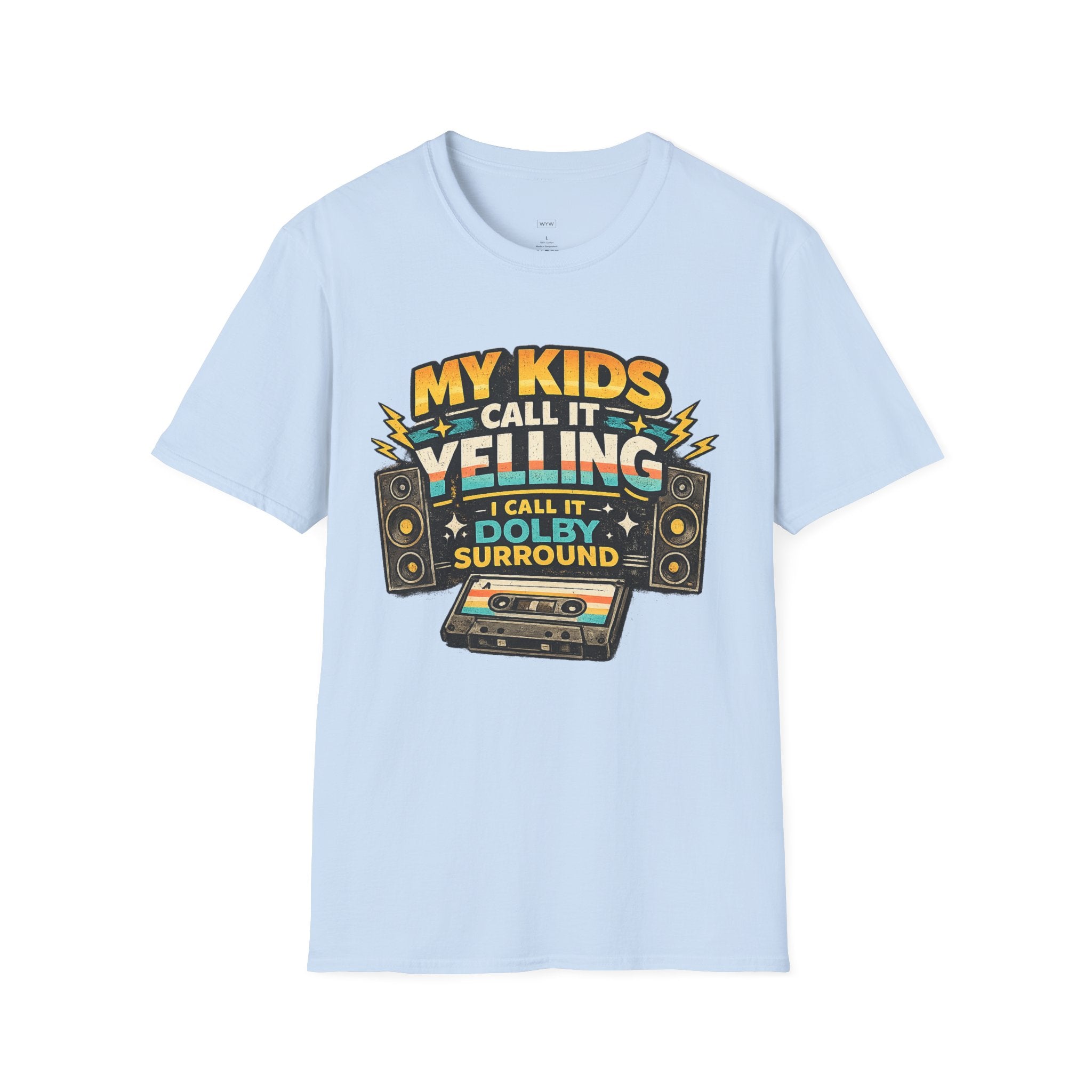 "My Kids Call It Yelling I Call It Dolby Surround" Funny Parenting T-Shirt