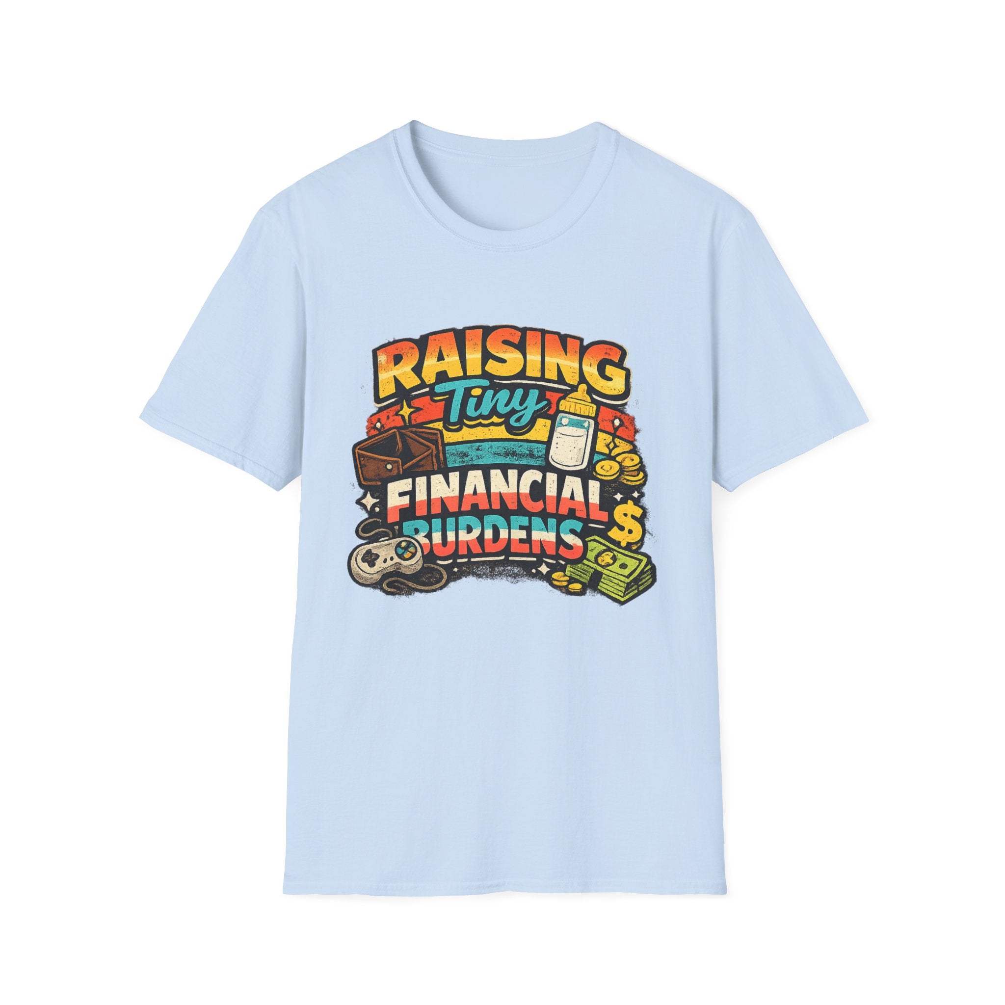 "Raising Tiny Financial Burdens" Funny Parenting T-Shirt