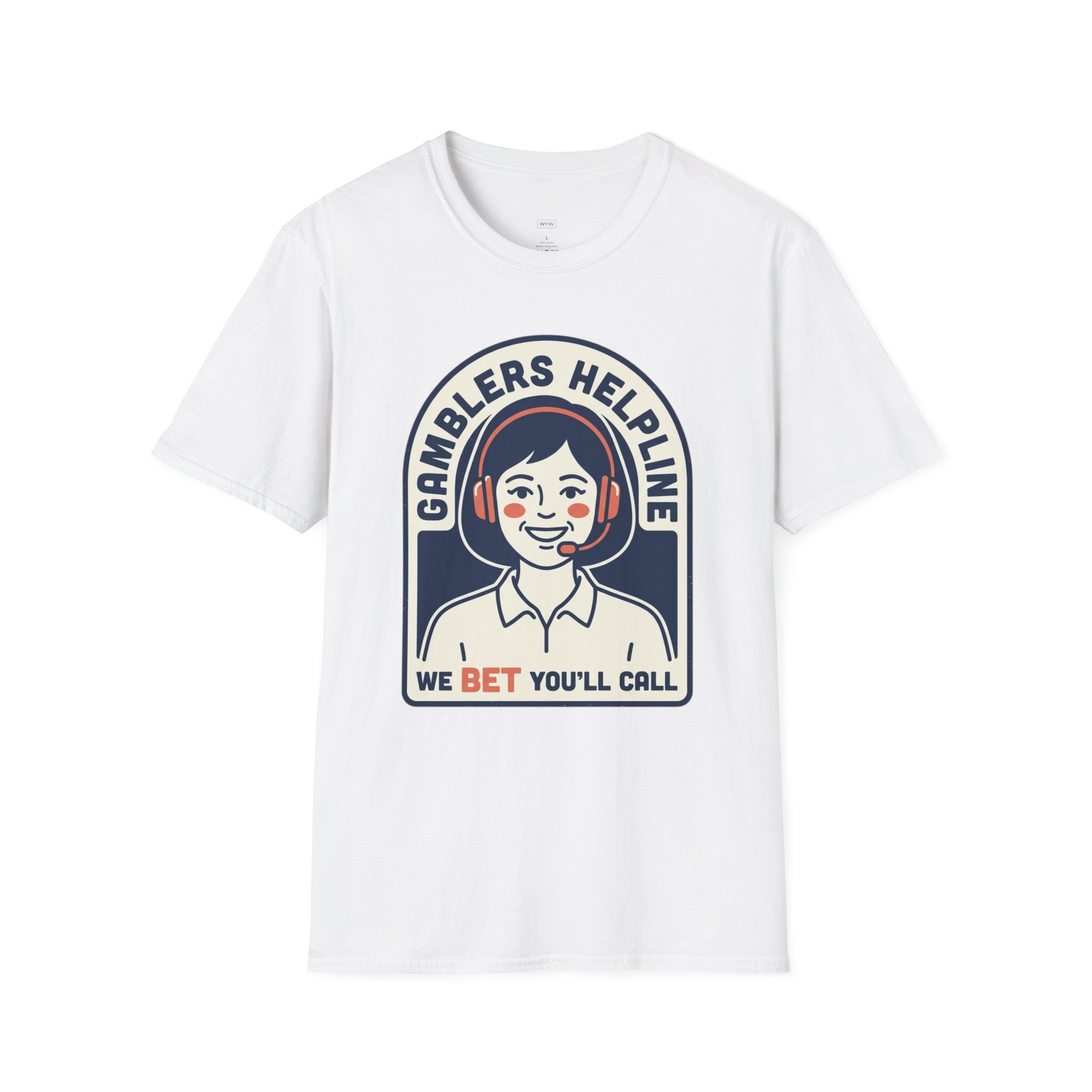 "Gamblers Helpline - We Bet You'll Call” - T-Shirt