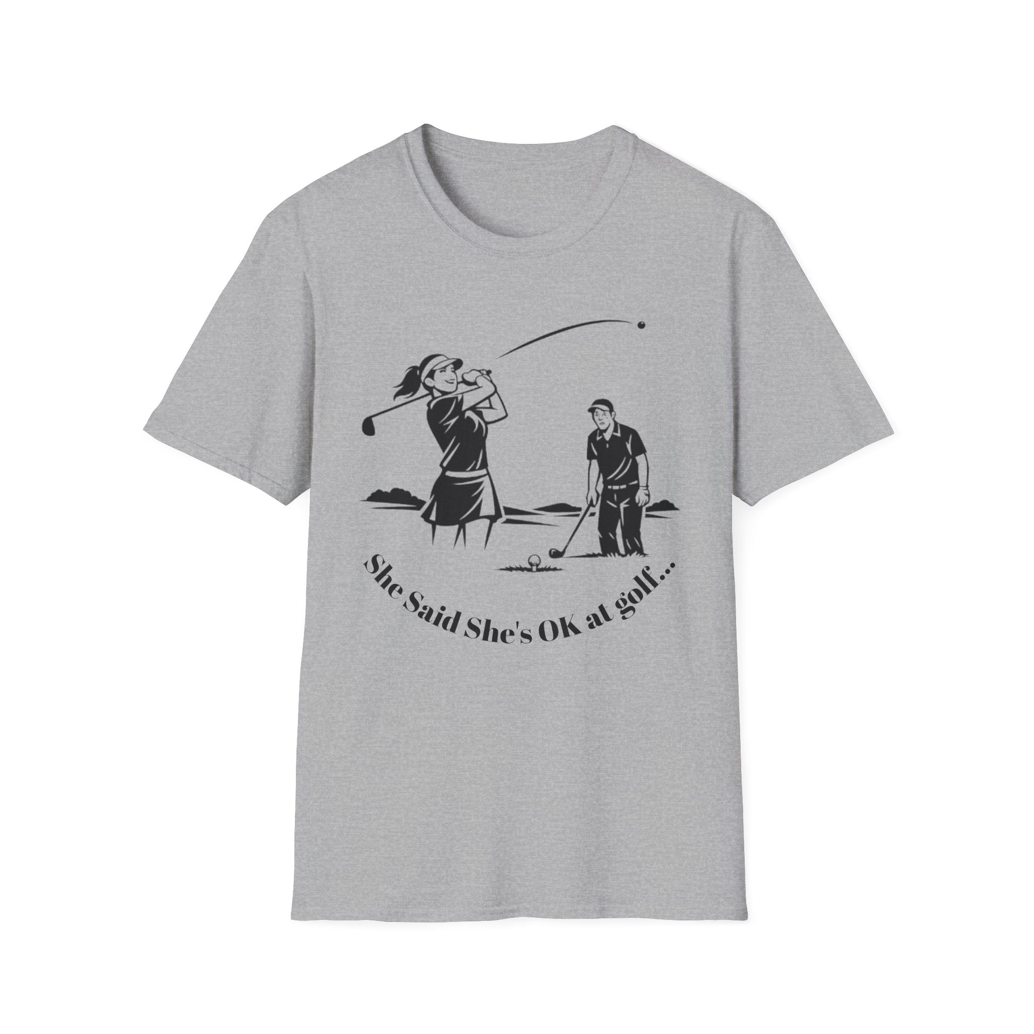 "She Said She’s OK at Golf..." Couples T-shirt