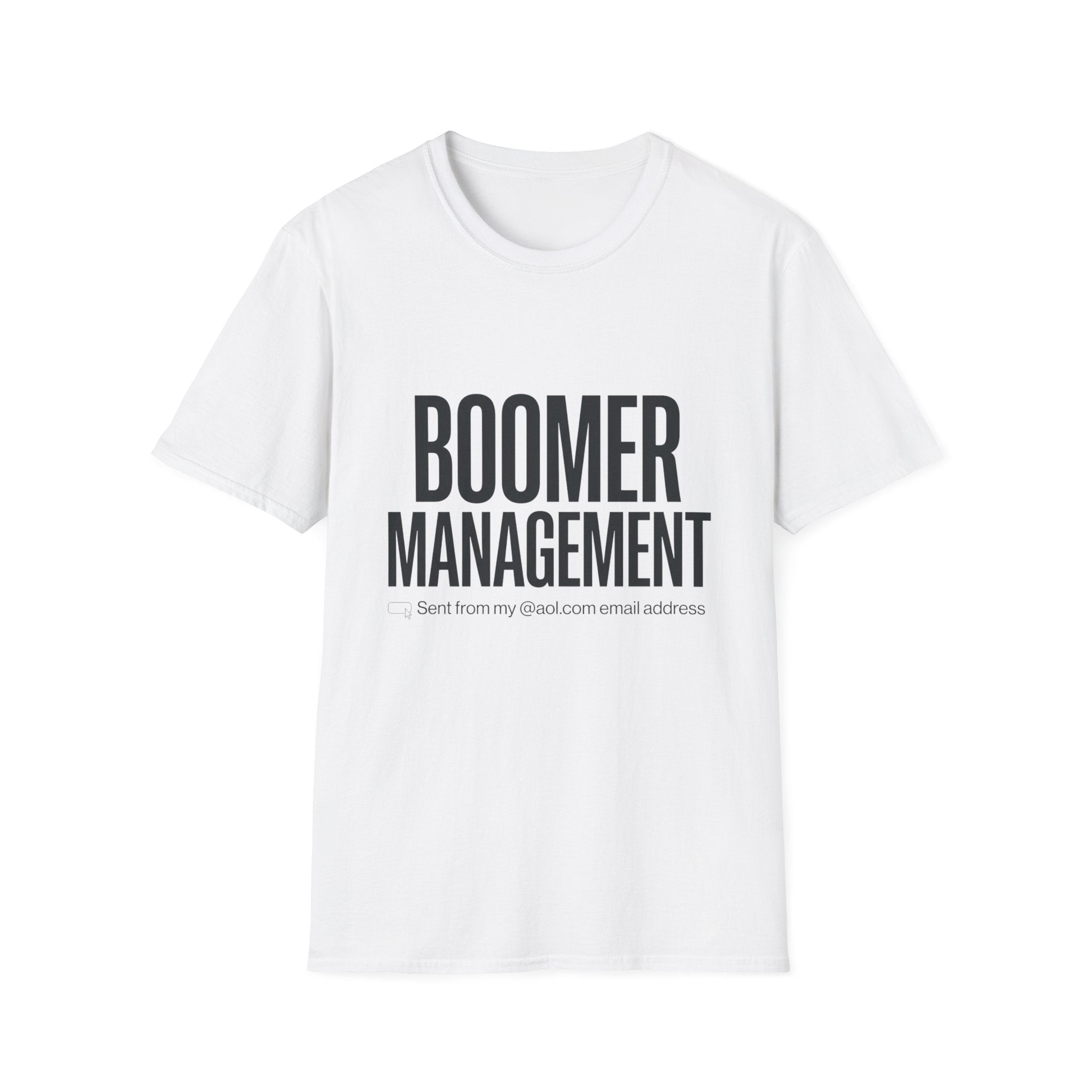 Boomer Management T-Shirt — Funny Office Quote Tee