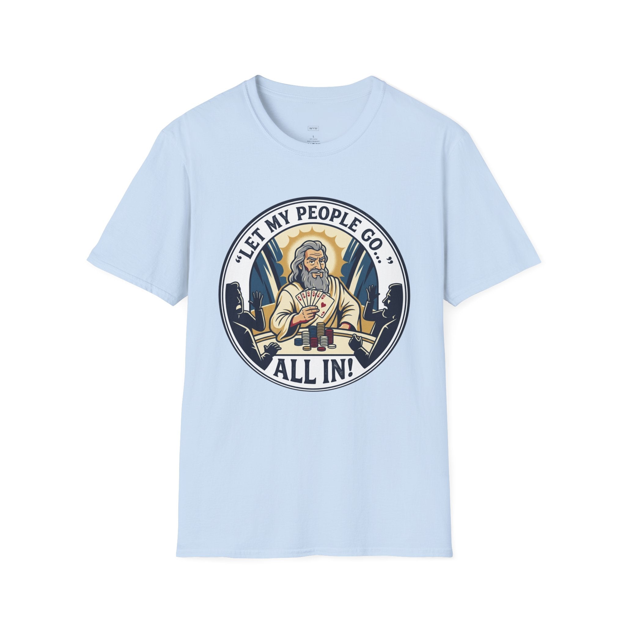 "Let My People Go All In" - Moses Gambling T-Shirt