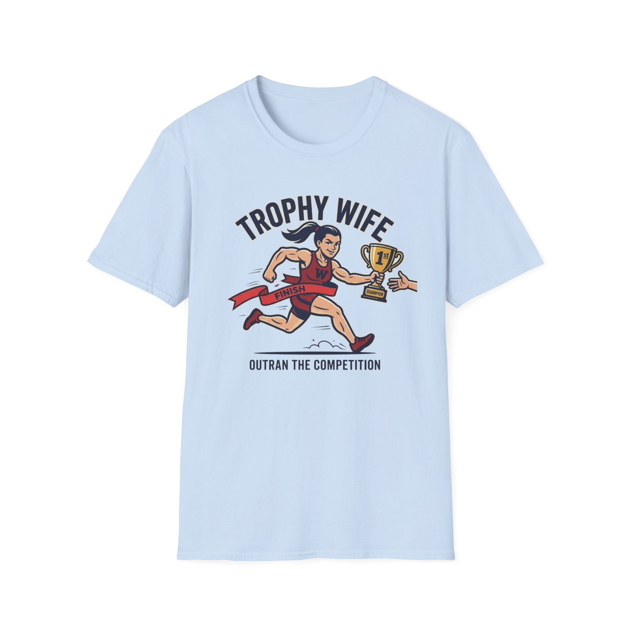 T-Shirt — "Trophy Wife: Outrun the Competition" Funny Running Graphic Tee