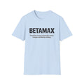 "Betamax Proof That Being Technically Better Changes Absolutely Nothing' Retro Tech T-Shirt