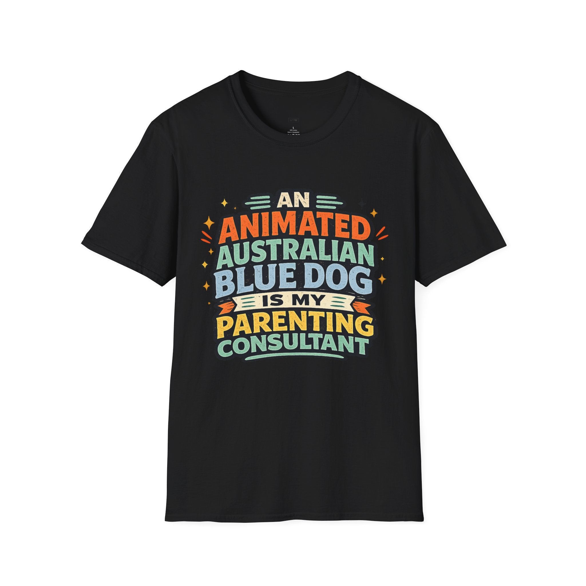 "An Animated Australian Blue Dog is my Parenting Consultant" T-Shirt