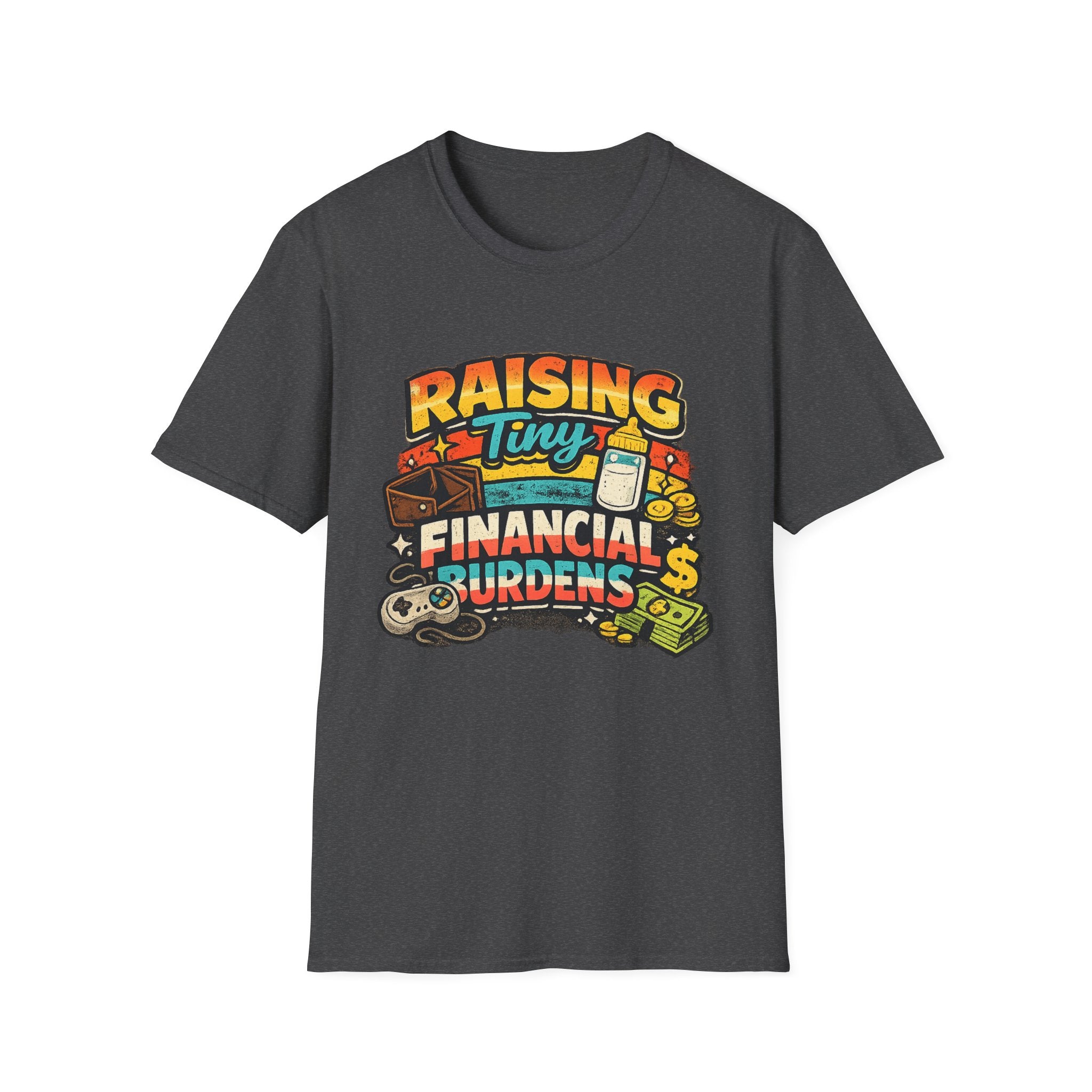 "Raising Tiny Financial Burdens" Funny Parenting T-Shirt