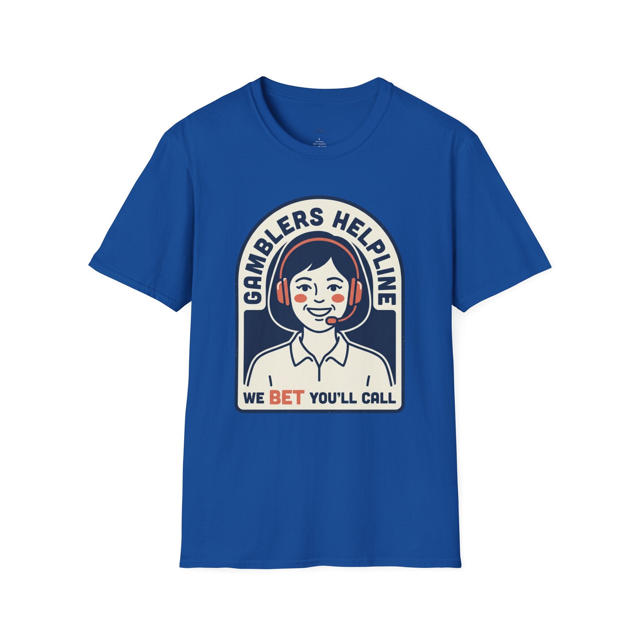 "Gamblers Helpline - We Bet You'll Call” - T-Shirt