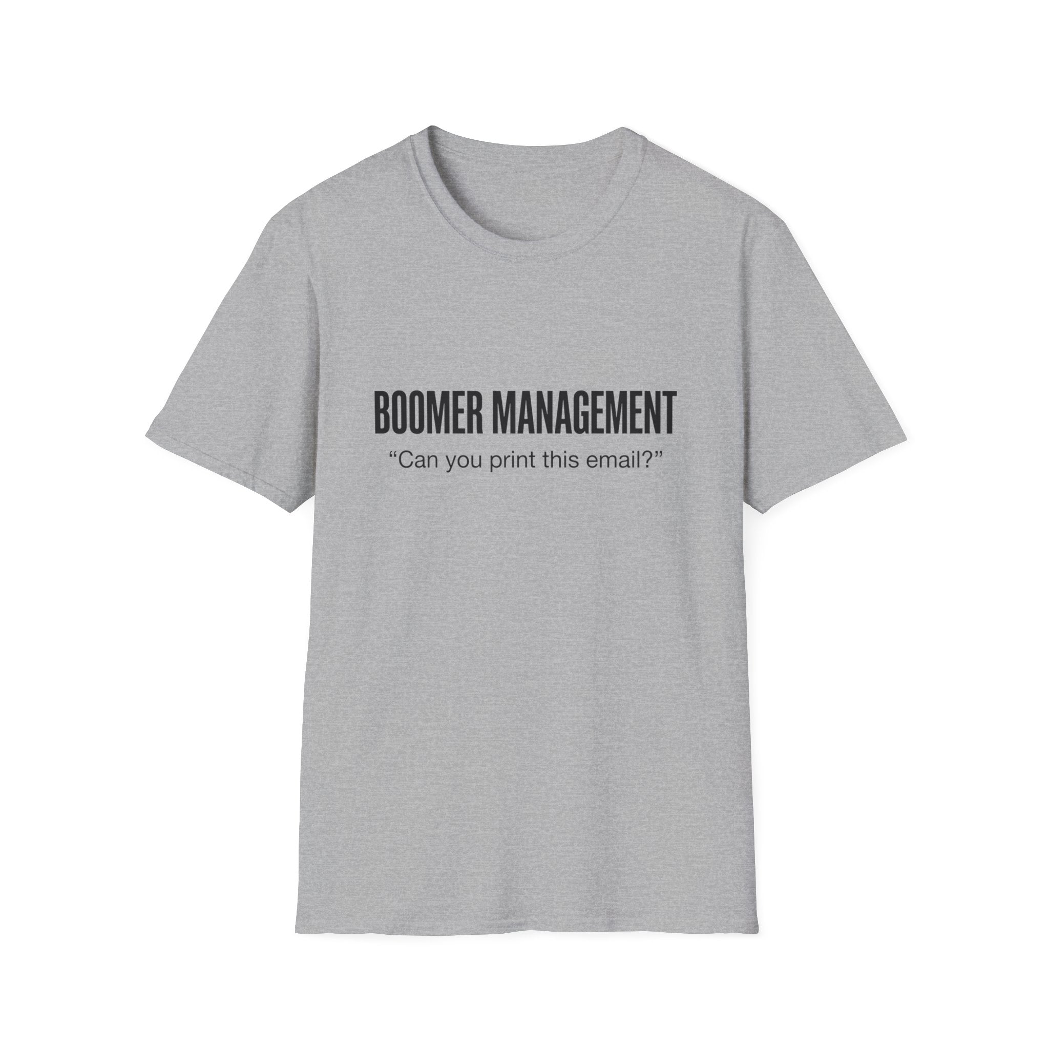 Boomer Management T-Shirt – "Can you print this email?" Office Humor Tee