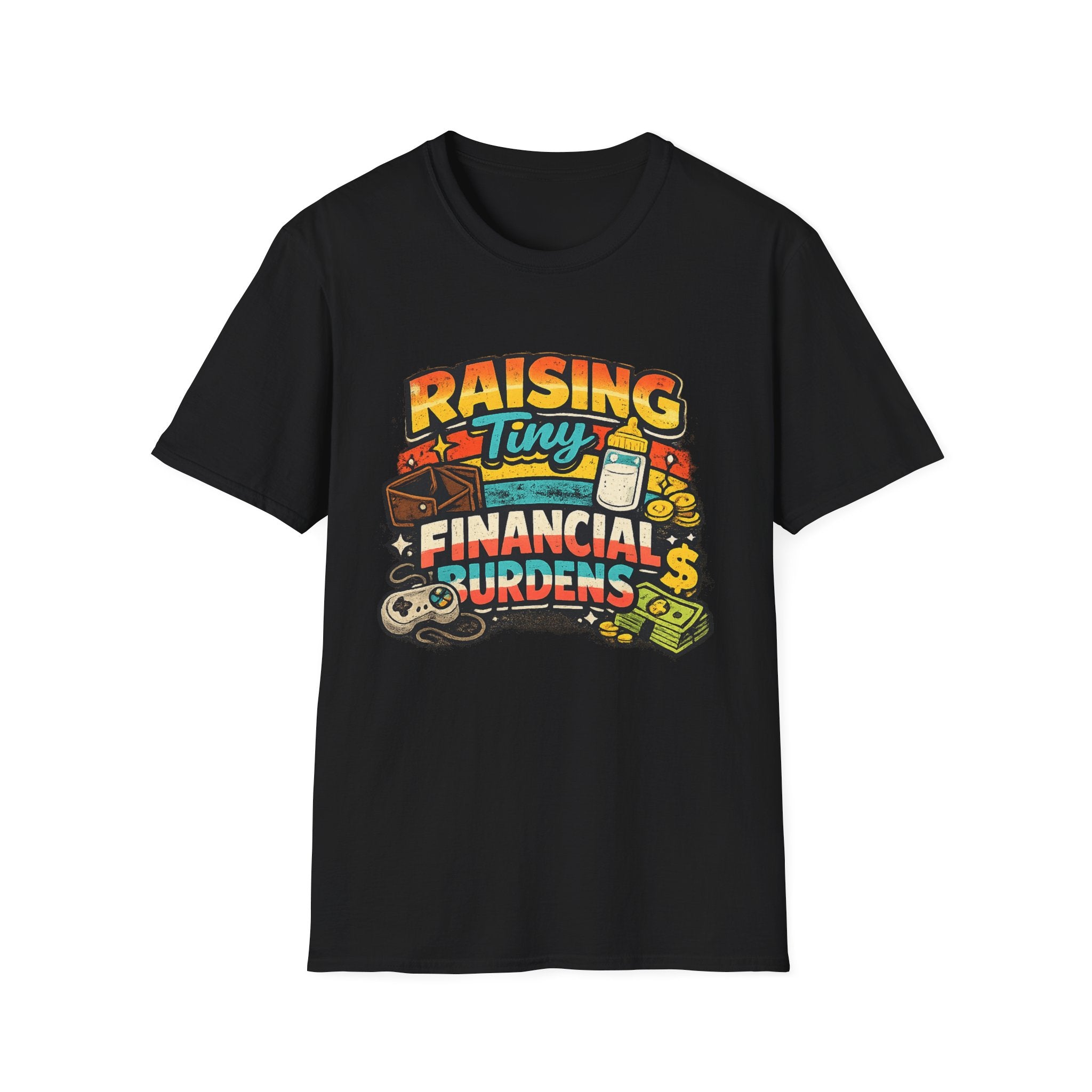 "Raising Tiny Financial Burdens" Funny Parenting T-Shirt