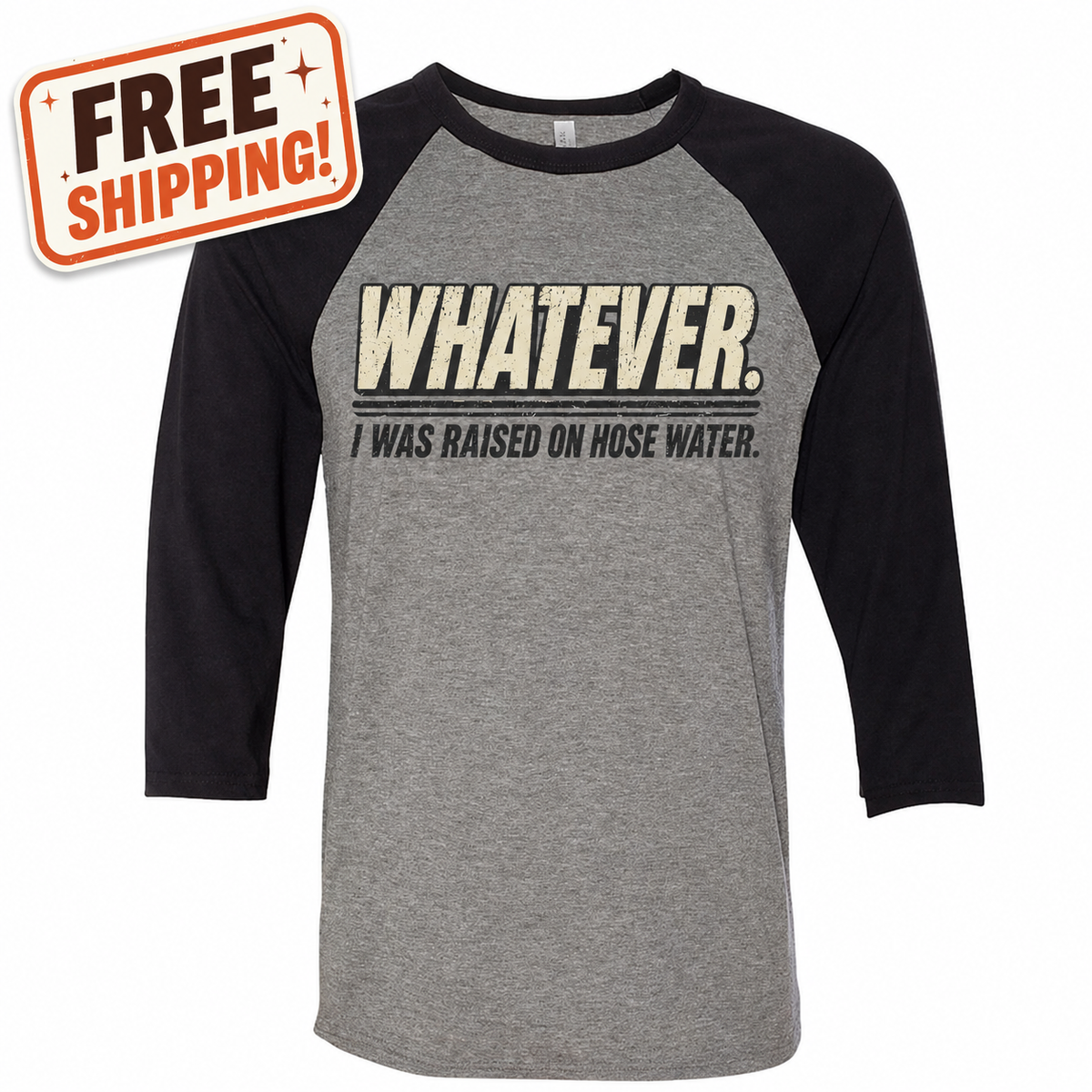 Whatever Raised on Hose Water Retro Raglan Tee