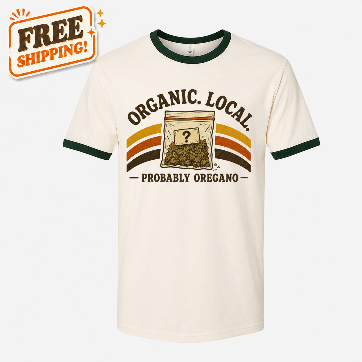 Organic. Local. Probably Oregano Ringer Tee
